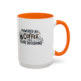 Powered by Coffee and Poor Decisions Mug | Accent Coffee Mug 11oz 15oz