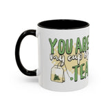 You Are My Cup Of Tea mug | Ceramic Tea Quote Mug, 11oz 15oz