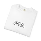 Pickleball Quote T-shirt | 'The answer is pickleball' Text Tee