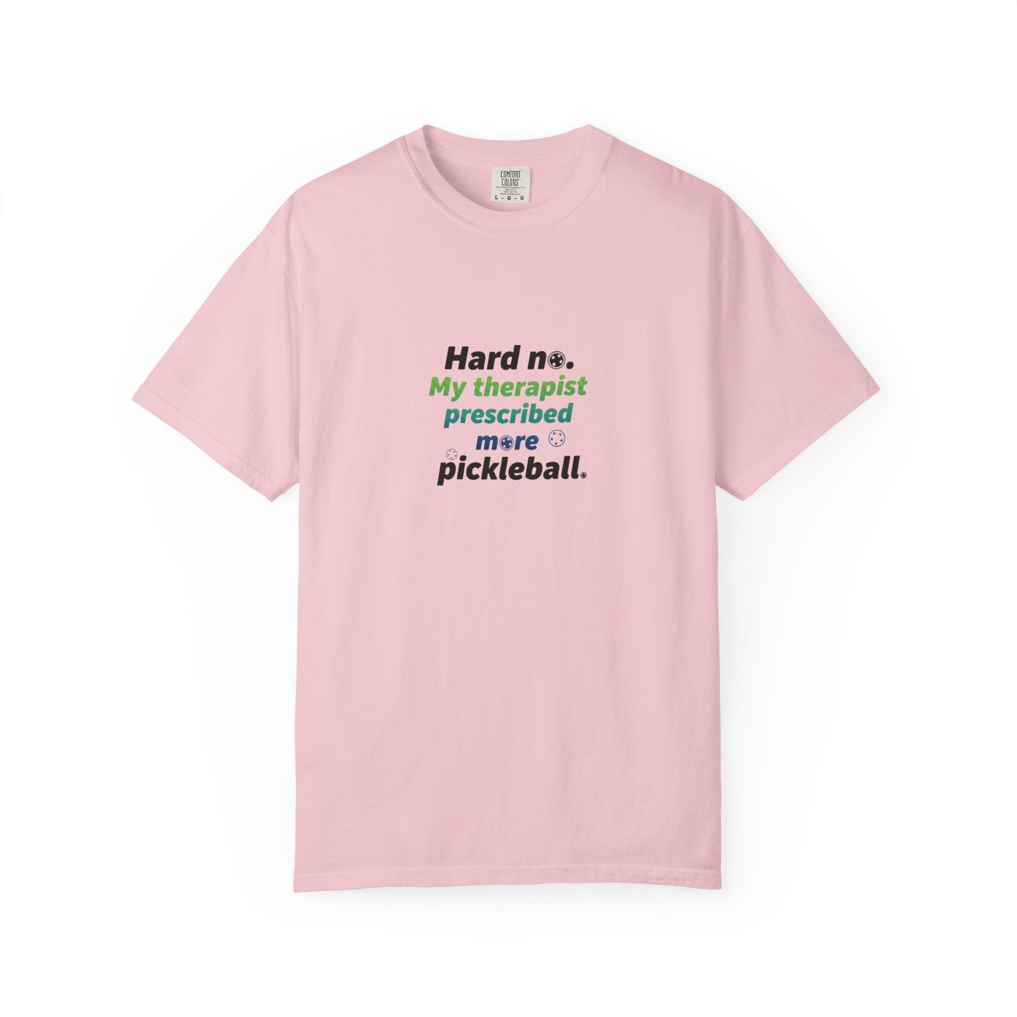 Hard no. My therapist prescribed more pickleball T-shirt | Funny Quote Tee
