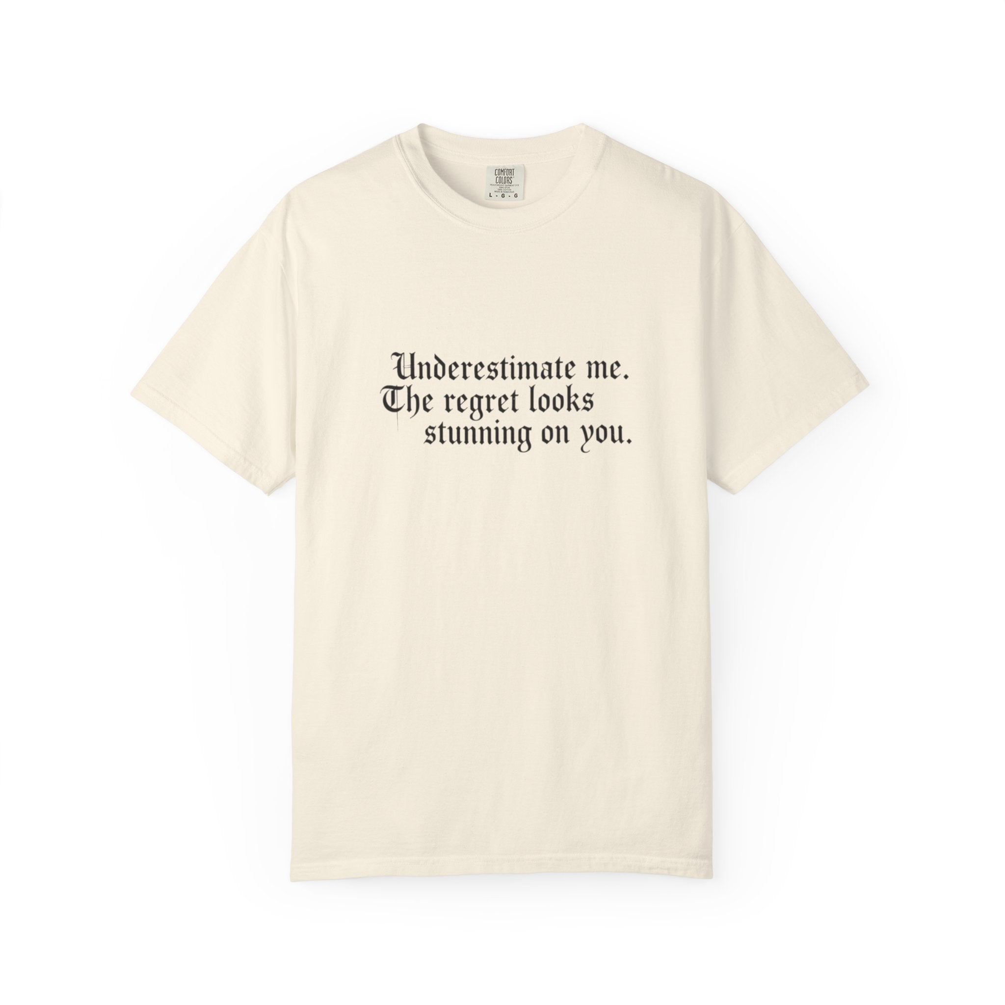 Underestimate Regret Quote T-Shirt | Typographic Graphic Tee