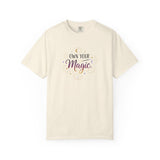 Own Your Magic T-shirt | Inspirational Typography Tee