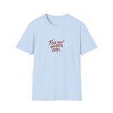 Kiss Now, Question Later Unisex Softstyle T-Shirt