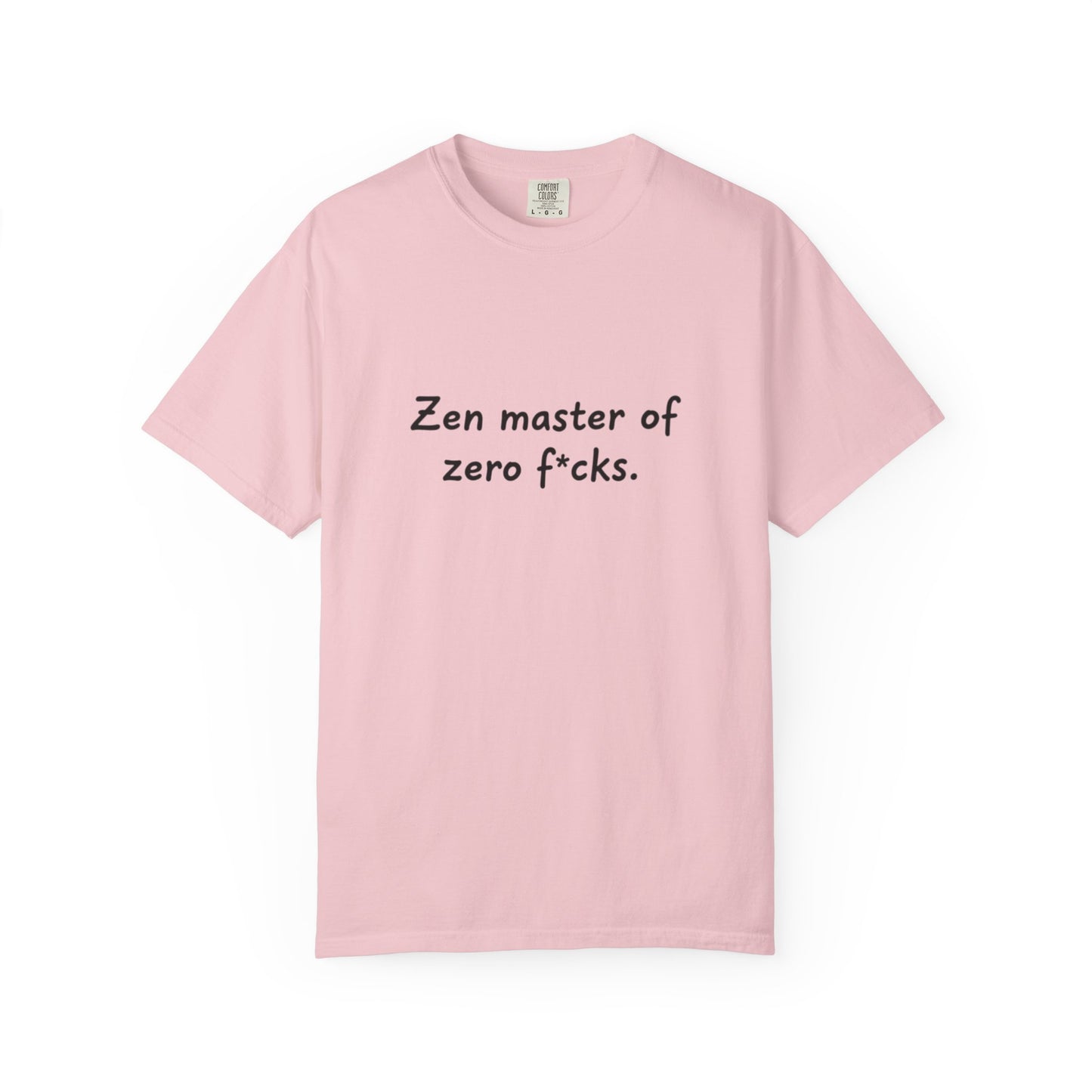 Zen Master of Zero F*cks T-shirt | Funny Sarcastic Text Tee