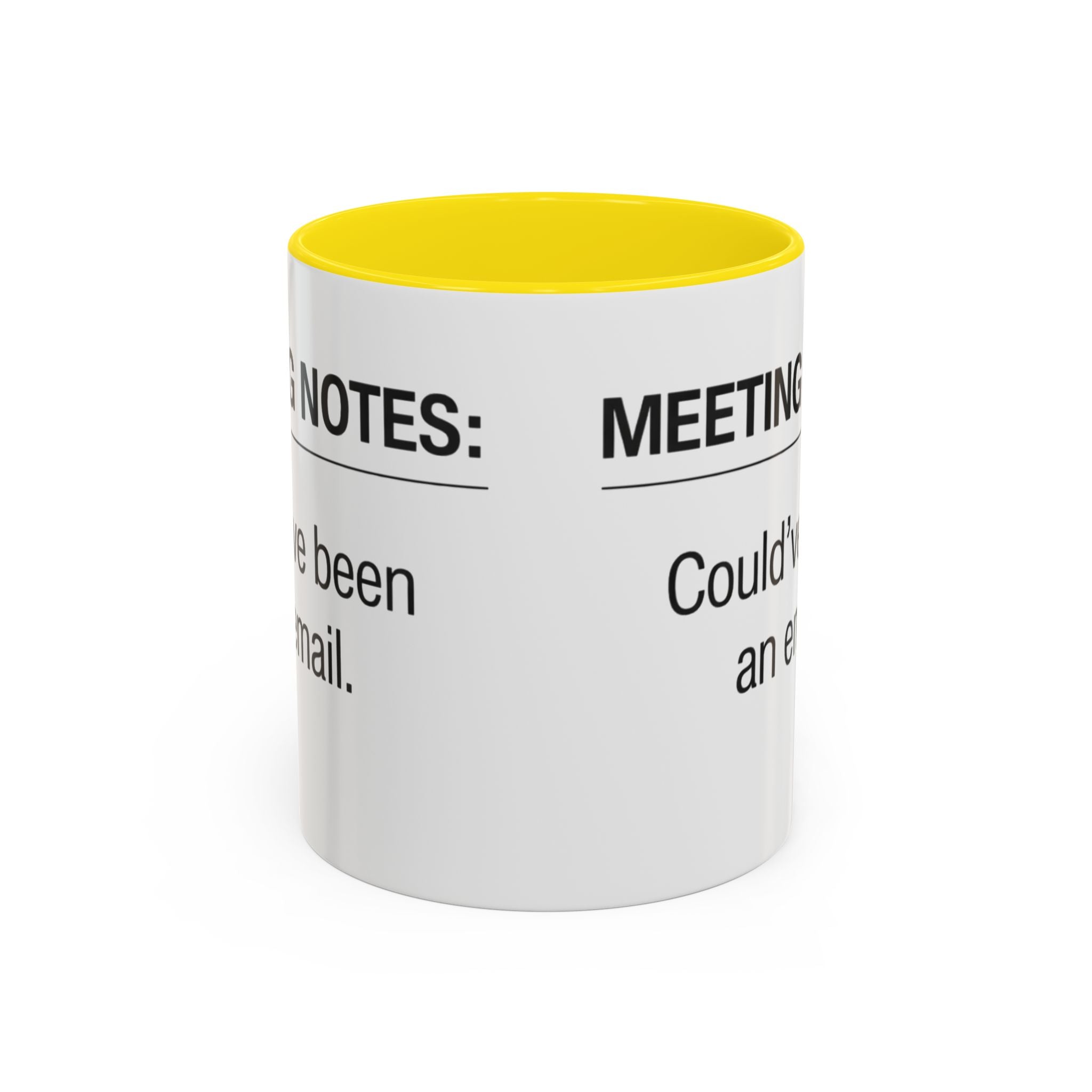 Meeting Notes: Could've Been an Email mug | Accent Coffee Mug 11oz 15oz