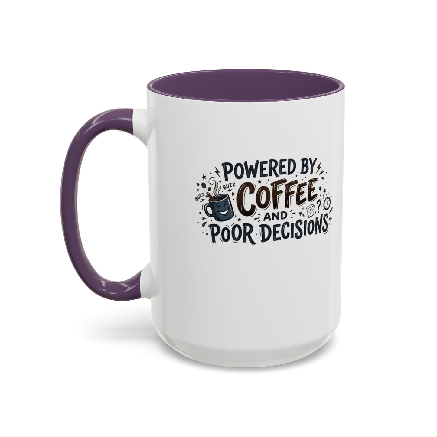 Powered by Coffee and Poor Decisions Mug | Accent Coffee Mug 11oz 15oz