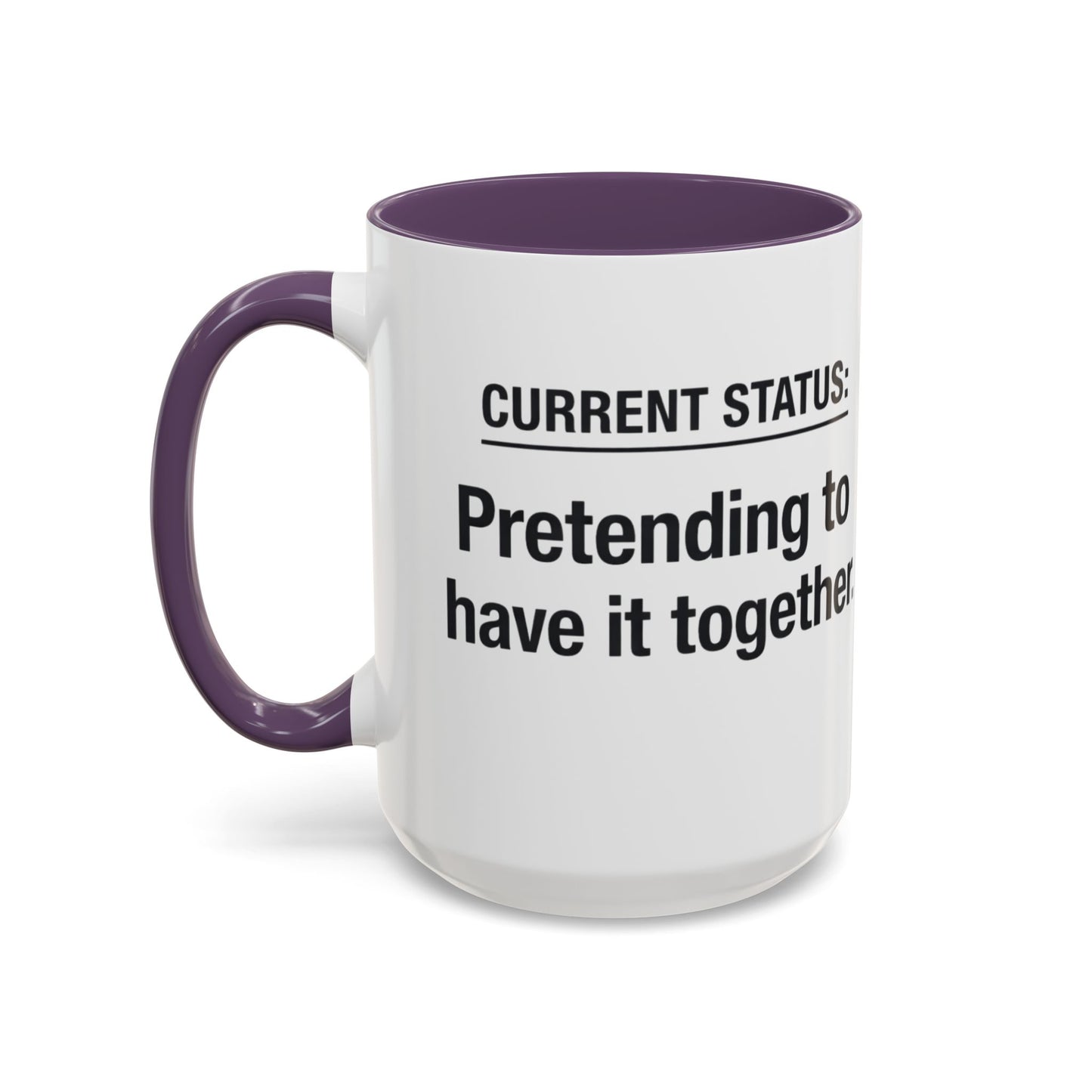Current Status: Pretending to Have It Together mug | Accent Coffee Mug