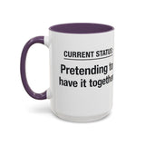 Current Status: Pretending to Have It Together mug | Accent Coffee Mug