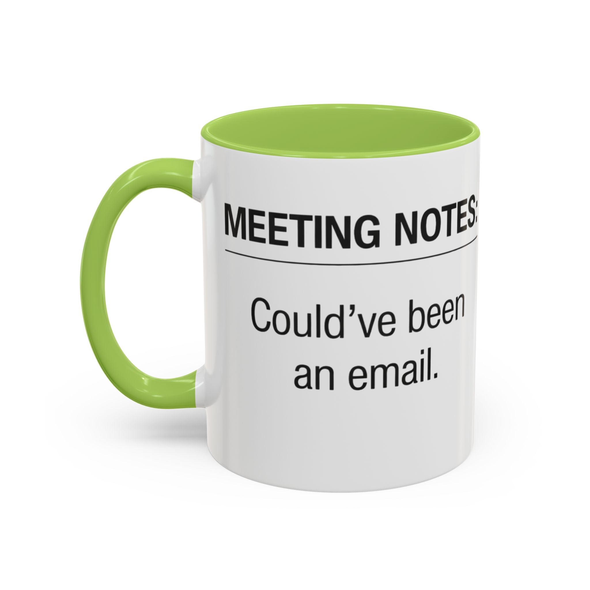 Meeting Notes: Could've Been an Email mug | Accent Coffee Mug 11oz 15oz