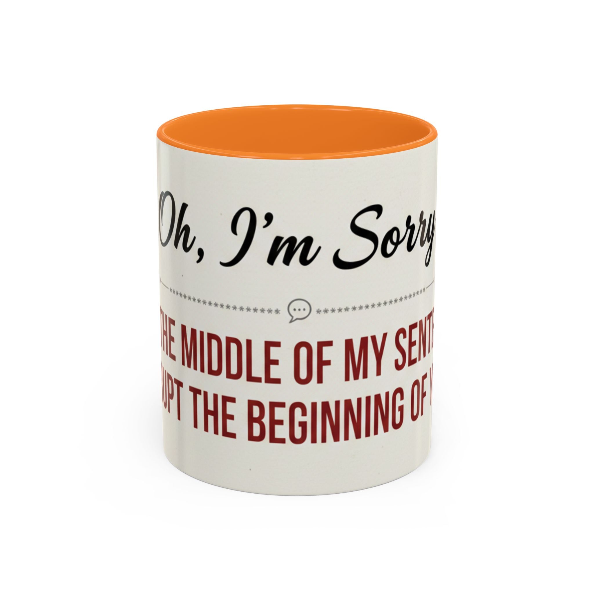 I'm Sorry Coffee Mug | Funny Sarcastic Witty Quote Mug