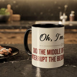 I'm Sorry Coffee Mug | Funny Sarcastic Witty Quote Mug