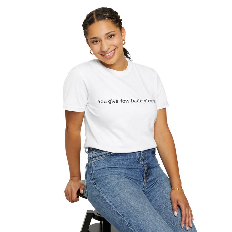 You give low battery energy | Text Tee, Minimal Text Design
