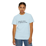 Living the dream... one nightmare at a time T-shirt | Funny Sarcastic Quote Tee