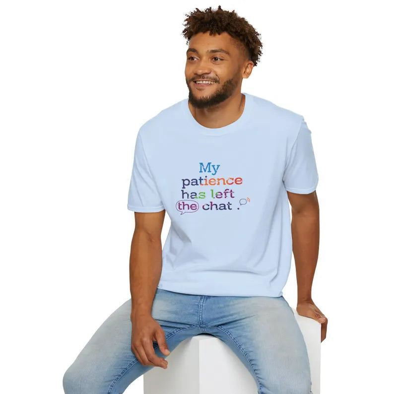 My patience has left the chat T-Shirt | Minimal Text Tee