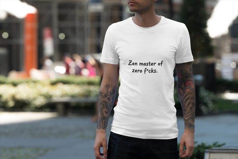 Zen Master of Zero F*cks T-shirt | Funny Sarcastic Text Tee