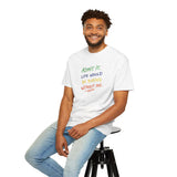 Admit It Life Would Be Boring Without Me T-shirt | Funny Rainbow Quote Tee
