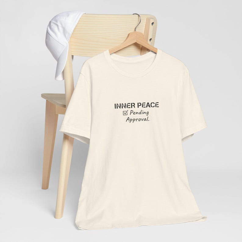 Inner Peace Pending Approval T-Shirt | Minimal Text Tee, White Crewneck